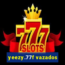 yeezy.77f vazados