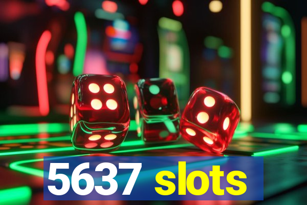 5637 slots