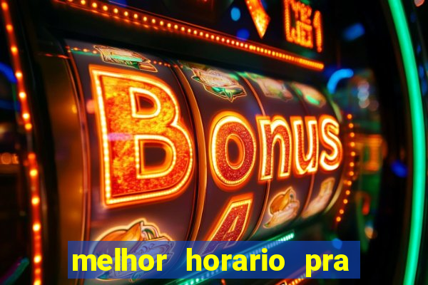 melhor horario pra jogar fortune tiger