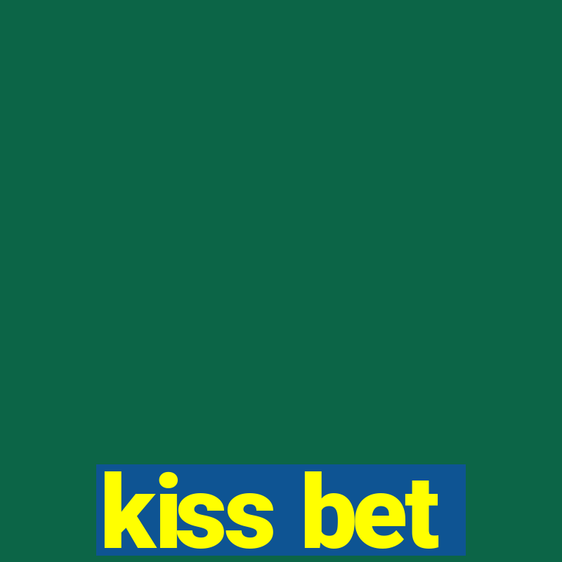 kiss bet