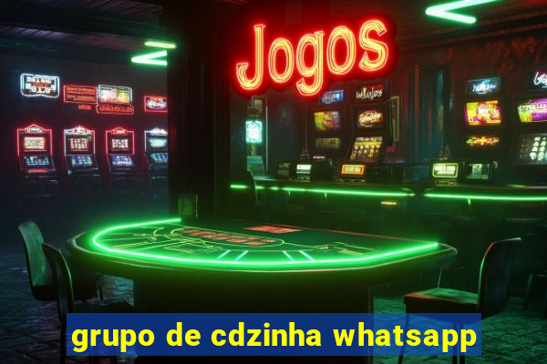 grupo de cdzinha whatsapp