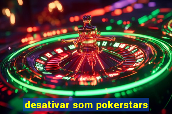 desativar som pokerstars