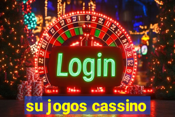 su jogos cassino