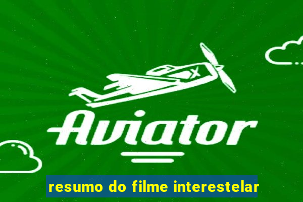 resumo do filme interestelar