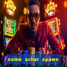 como achar spawn de blaze