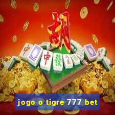 jogo o tigre 777 bet