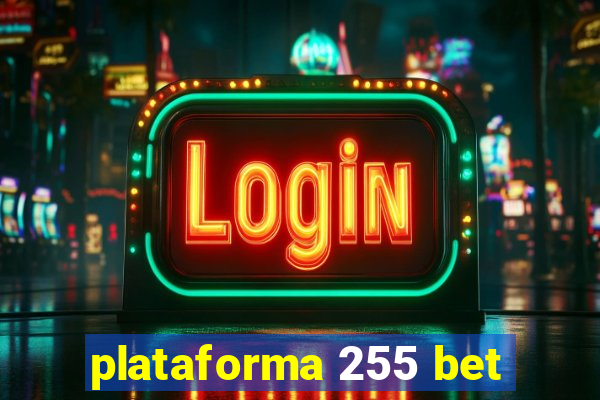 plataforma 255 bet