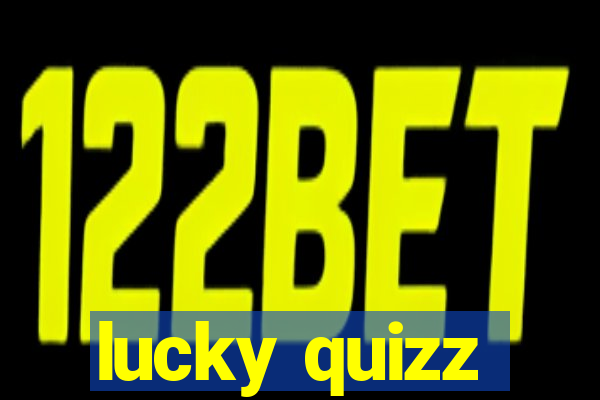 lucky quizz