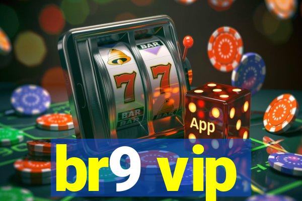 br9 vip