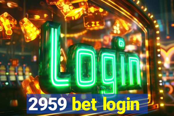 2959 bet login