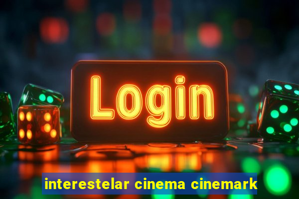 interestelar cinema cinemark