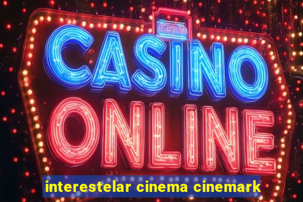 interestelar cinema cinemark