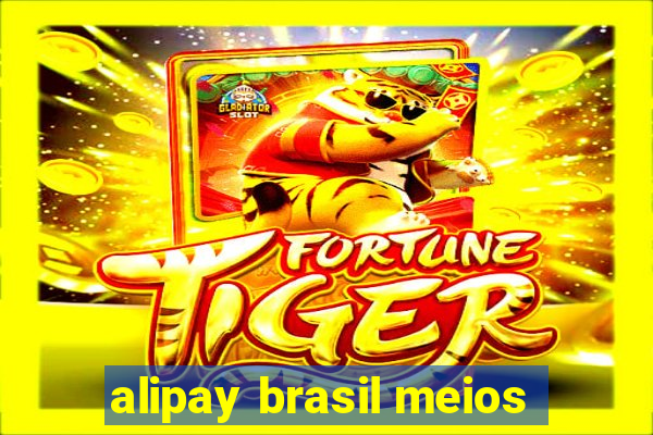 alipay brasil meios