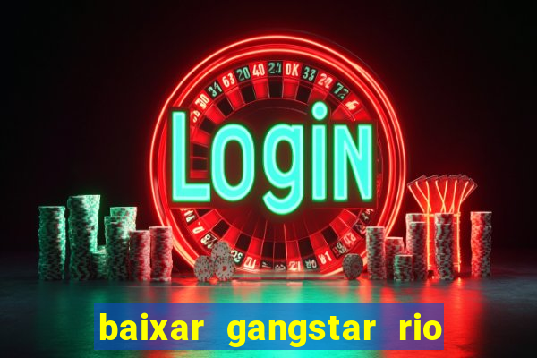 baixar gangstar rio cidade dos santos java