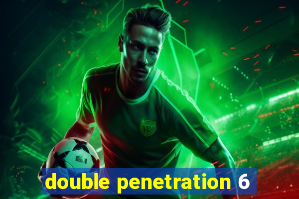 double penetration 6