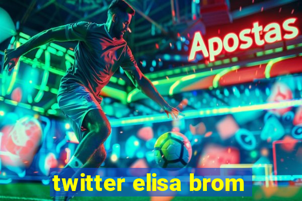 twitter elisa brom