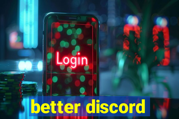 better discord