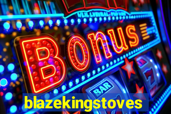 blazekingstoves