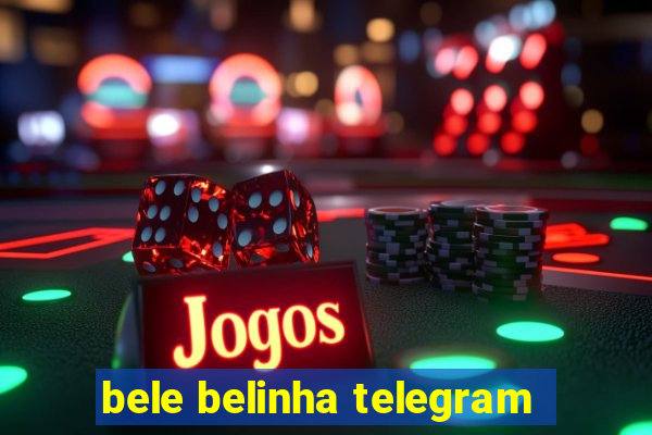 bele belinha telegram