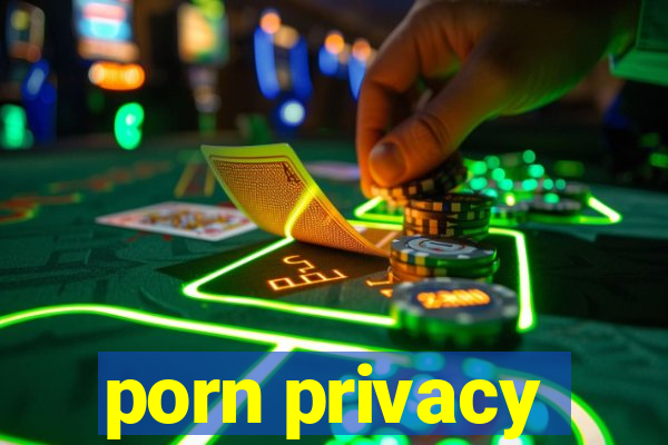 porn privacy