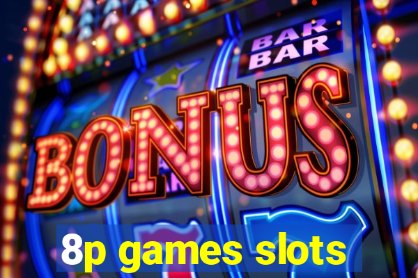 8p games slots