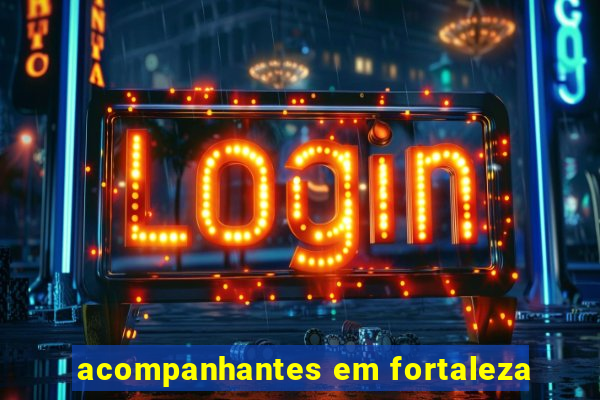 acompanhantes em fortaleza