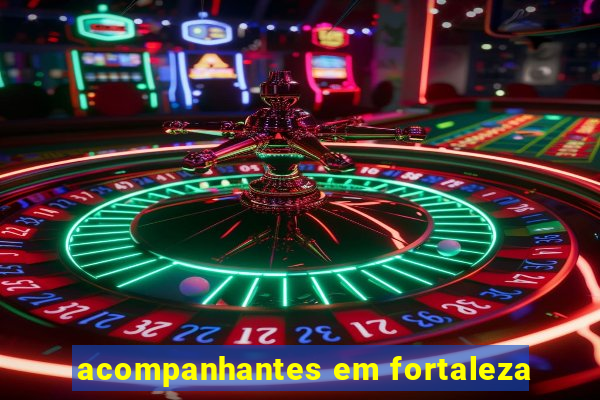 acompanhantes em fortaleza