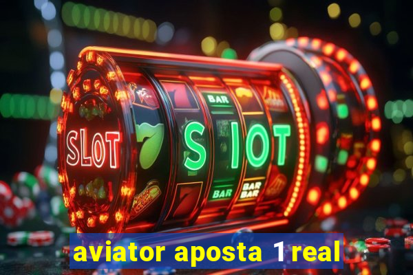 aviator aposta 1 real