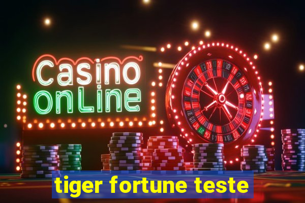 tiger fortune teste