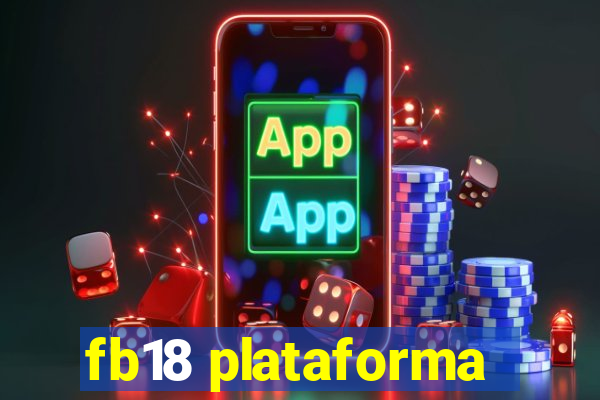 fb18 plataforma