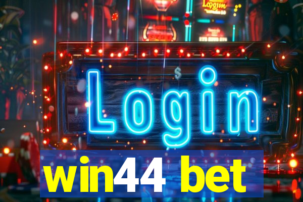 win44 bet