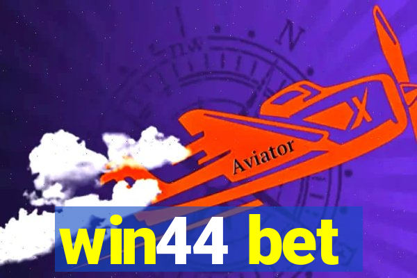 win44 bet