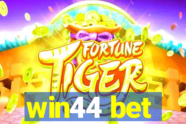 win44 bet