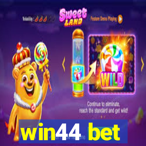 win44 bet