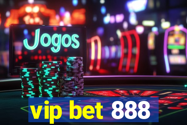 vip bet 888