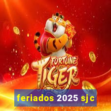 feriados 2025 sjc