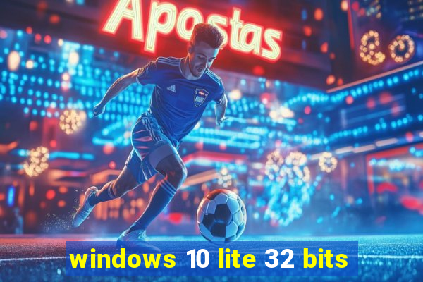 windows 10 lite 32 bits