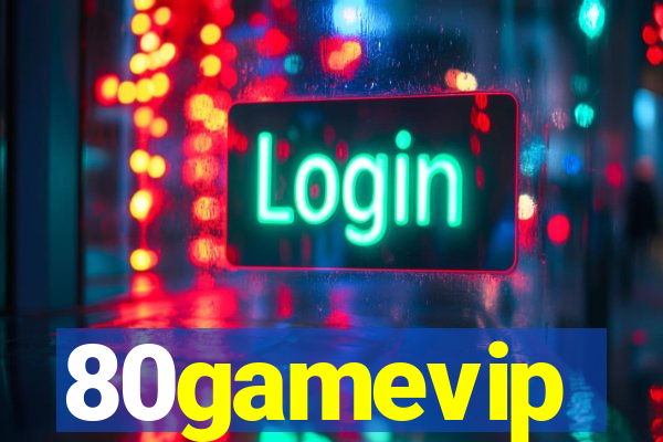 80gamevip