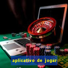 aplicativo de jogar e ganhar dinheiro