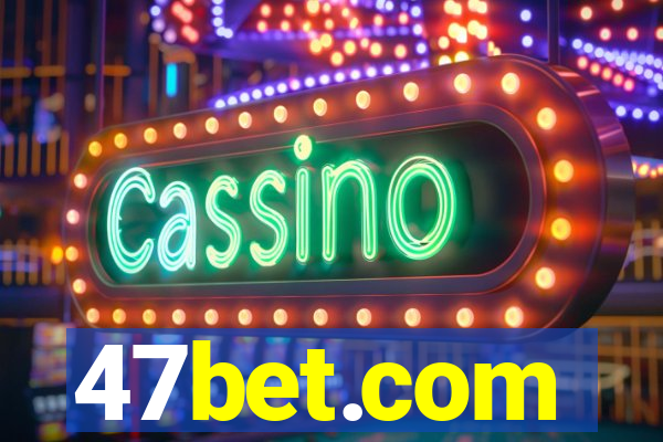 47bet.com