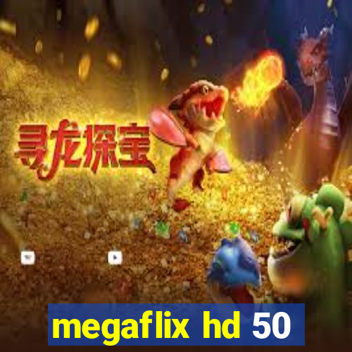 megaflix hd 50