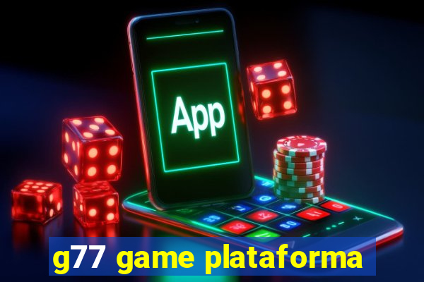 g77 game plataforma