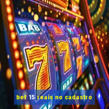 bet 15 reais no cadastro