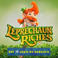 bet 15 reais no cadastro