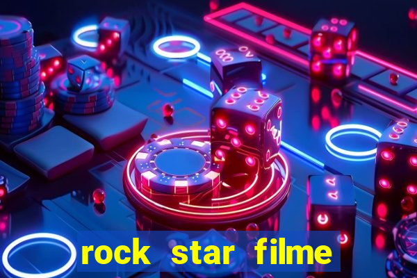 rock star filme completo dublado online