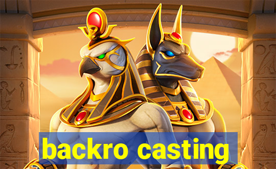 backro casting