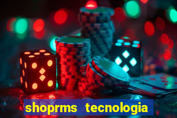 shoprms tecnologia e servicos ltda jogos online