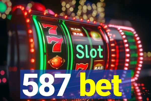 587 bet