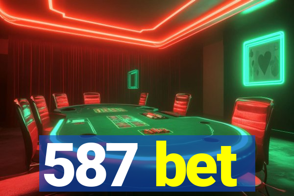 587 bet