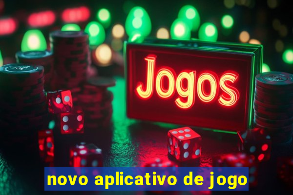 novo aplicativo de jogo